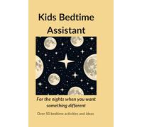 Kids Bedtime Assistant: For the Nights When You Want Something Different