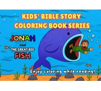 KIDS' BIBLE STORY COLORING BOOK SERIES: JONAH AND THE GREAT BIG FISH