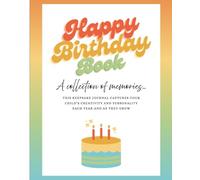 Kids Birthday Interview Journal: Capturing Precious Moments: A Fun Birthday Tradition for Kids and Parents