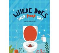 Kids Books For Everyone Chase Brauchie Where Does Your Poop Go? (Tascabile)