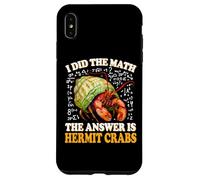 Kids Boys Girls I Did The Math Answer Pet Hermit Crab Lover Custodia per iPhone XS Max