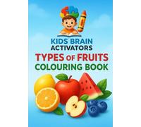 Kids Brain Activators-Types of Fruit Colouring Book