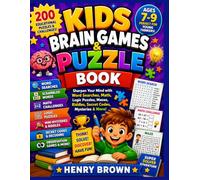 Kids Brain Games & Puzzle Book: 200 Educational Puzzles for Ages 7-9 with Word Searches, Math Challenges, Logic Games, Mazes, Riddles, Secret Codes & More