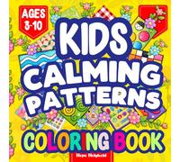 Kids Calming Patterns Coloring Book: Bold-Easy Shapes and Thick lines | Relaxation, Mindfulness & Coping Gift for Children