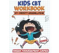 Kids CBT Workbook: Amazing fun and engaging activities to help children calm down and regain control. A great work book anger management workbook for kids