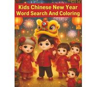 Kids Chinese New Year Word Search and Coloring Activity Book: 100 Coloring Pages and Word Search Puzzles For Ages 4-8