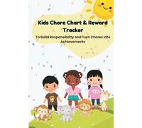 Kids Chore Chart & Reward Tracker: To Build Responsibility and Turn Chores Into Achievements
