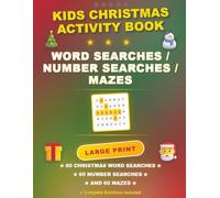 Kids Christmas Activity Book: 60 Large-Print, Themed Word Searches, 60 Brain-Boosting Number Searches, and 60 Challenging Mazes, all with Solutions in a Large Format (8.5 x 11 in.).