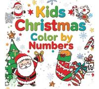 Kids Christmas Color by Numbers: Fun Holiday Coloring Activity Book