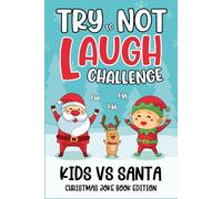 Kids Christmas Gifts: Christmas Joke Book For Kids: Over 200 Clean, Funny Family-friendly Jokes Christmas Present For Boys, Girls 5, 6, 7, 8, 9