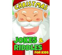 Kids Christmas Gifts: CHRISTMAS JOKES & RIDDLES FOR KIDS: The Fun Christmas Jokes, Riddles, Tongue Twisters, Knock-Knock Jokes, and One Liners for Kids. (kids christmas jokes)