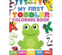 Kids Club My First Toddler Coloring Book (Tascabile) Coloring Book for Kids