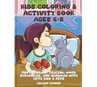 Kids Coloring & Activity Book Ages 6-8: Fun Coloring, Tracing, Word Scrambles, and Hangman with Cute Kids & Pets