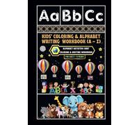Kids' Coloring & Alphabet Writing Workbook (A - Z): -Alphabet Artistry: Kids' Coloring and Writing Workbook