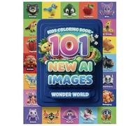 Kids Coloring book -101 New AI trend images for age 2-6 yrs : First book for Toddlers & Great fun Activity Colouring Book For Children's| Suitable ... Big Designs.: Explore 101 Exciting AI Images