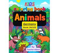 Kids Coloring Book: Animals; (24/105); German Animal Adventures: Color and Learn: A Fun-Filled Coloring Journey for Kids Ages 3-6 Through Germany's Exciting Wildlife