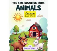 Kids Coloring Book: Animals; (3/105); Canadian Critters: A Kids' Coloring Adventure: Explore Canada's Wildlife Through Coloring for Ages 3-6