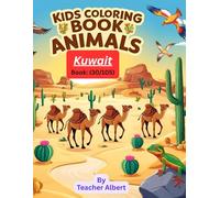 Kids Coloring Book: Animals; (30/105); Kuwait's Animal Friends: A Coloring Adventure: Explore and Color the Wonderful Wildlife of Kuwait - Perfect for Young Artists Ages 3-6