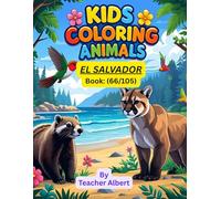 Kids Coloring Book: Animals; (66/105); El Salvador's Animal Adventure: A Coloring Journey: Discover and color the amazing wildlife of El Salvador - Perfect for little artists ages 3-6