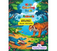 Kids Coloring Book: Animals; (83/105); Brunei's Animal Wonderland: A Fun Coloring Adventure for Kids Ages 3-6