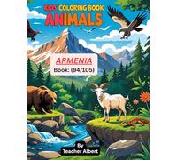 Kids Coloring Book: Animals; (94/105); Armenian Animal Adventures: A Coloring Journey: Discover and Color Fascinating Animals of Armenia - Perfect for Kids Ages 3-6