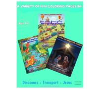 Kids Coloring Book Bundle: Dinosaurs, Transport & Bible Stories: 80 + Pages of Educational Coloring Fun | Dinosaurs, Cars, Trains & Bible Stories | Screen-Free Learning for Kids