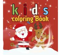 Kids coloring book: Coloring Book Fun Christmas, Counting Games and Activities - 60+ Pages of Holiday Fun for Kids Ages 4-8