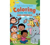 Kids coloring book: Coloring learn the ABC's and animals