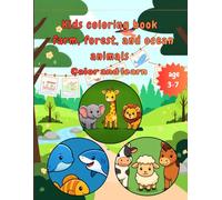Kids’ Coloring Book: Farm, Forest, and Ocean Animals - Color and Learn: Learn animals names while coloring fun scenes