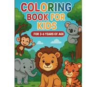 KIDS COLORING BOOK FOR 3-6 YEARS OF AGE: Packed With Cute Set Of Animal Pictures To Color For Kids Ages 3-6