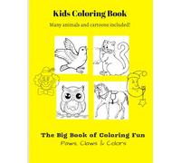 Kids Coloring Book: Fun and Creativity for Little Artists, 100 fun coloring pages including animals, cartons, and more. Encourages creativity, focus, and motor skills development!
