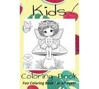 Kids Coloring Book: Relaxing for All Ages, to Help Your Child Unwind With Screen-Free Fun! 100 Pages!