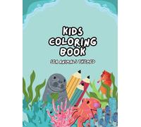 Kids Coloring Book Sea Animals Themed: Educational coloring pages featuring sea life for children ages 4-10