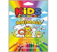 Kids Coloring Book to color Animals: It is time to start coloring beautiful animals. Paper size 8.5 x 11 inches (21.59 x 27.94 cm)