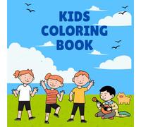 Kids Coloring Book: Wild Animals, Farm Friends, Sea Creatures & Tasty Fruits!