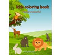 “kids coloring book: wild & wonderful for kids aged 3 to 6miss”