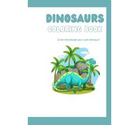 Kids Coloring Book with Cute Dino Characters - Fun, Creative & Educational with Simple Facts, Easy Scenes, and Lessons in Kindness, Sharing & Confidence (Ages 4-8): Paperback