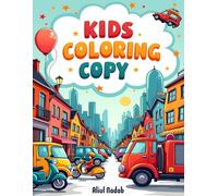 Kids Coloring Copy for Kids Ages 3-8: Simple and Fun Cars, Big Trucks, Cool Planes, Helicopters, Ships, Submarines, Starships and More!