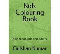 Kids Colouring Book: A Book for kids and Adults