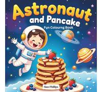 Kids Colouring Book Ages 3-5: Easy simple illustrations with cute Astronauts, Pancakes, Rocket Ships, and Aliens.