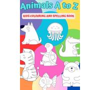 Kids Colouring Book - Animals A-Z (Colour, Draw & Spell)