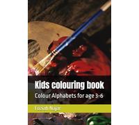 Kids colouring book: Colour Alphabets for age 3-6