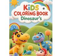 KIDS COLOURING BOOK - Dinosaurs: Color Your Way Through the World of Dinosaurs!