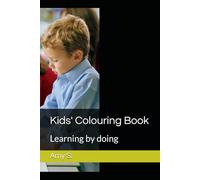 Kids' Colouring Book: Learning by doing