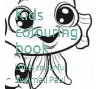 Kids colouring book: Life is colourful