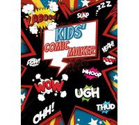 Kids’ Comic Maker: A Large 8.5” x 11” Notebook for Kids and Beginners with over 90 Large Pages with Panels and Templates to Make Your Own Adventures. Draw and Build Your Own Comics
