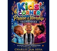 Kids' Corner Praise & Worship Techniques-Volume 1