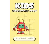 Kids Crossword Book: 50 Easy Puzzles for Kids Ages 4-8 | Simple Words, Friendly Clues & Screen-Free Learning Fun