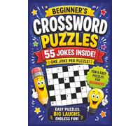 kids crossword: Kids Crossword Book for Beginners: 55 Easy Crossword Puzzles with Complete Solutions, One Funny Joke with Every Puzzle, 6 x 9 Paperback, 110 Pages
