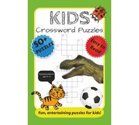 Kids Crossword Puzzles: Crossword Puzzles with Easy to Read Print for Kids, Ages 8-12, Children, Education and More | 6x9 inches, 120 pages | 50+ puzzles... Gift for Vacations, Holidays and Birthdays